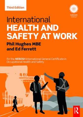 International Health and Safety at Work: for the NEBOSH International General Certificate in Occupational Health and  Safety 3rd New edition