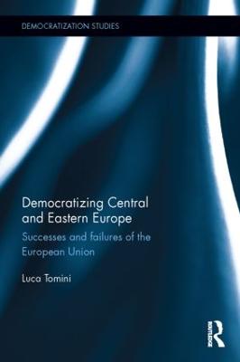 Democratizing Central and Eastern Europe: Successes and failures of the European Union