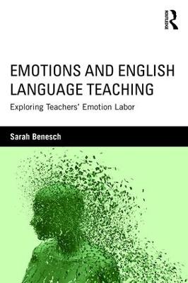 Emotions and English Language Teaching: Exploring Teachers Emotion Labor