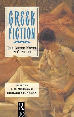 Greek Fiction: The Greek Novel in Context