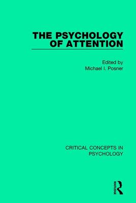 Psychology of Attention: Critical Concepts in Psychology