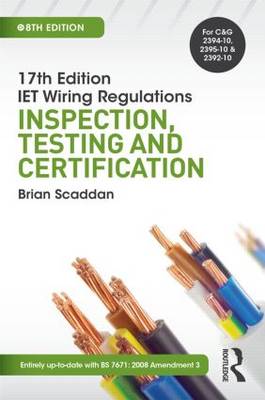 17th Ed IET Wiring Regulations: Inspection, Testing & Certification, 8th ed 8th New edition