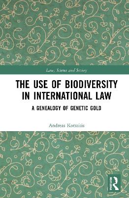Use of Biodiversity in International Law: A Genealogy of Genetic Gold