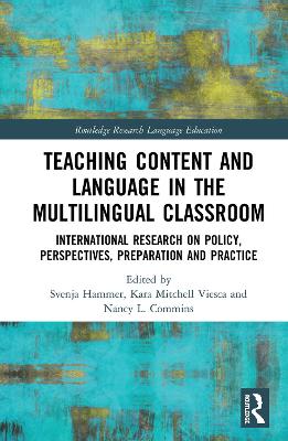Teaching Content and Language in the Multilingual Classroom: International Research on Policy, Perspectives, Preparation and Practice