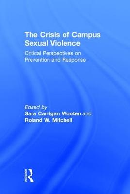 Crisis of Campus Sexual Violence: Critical Perspectives on Prevention and Response