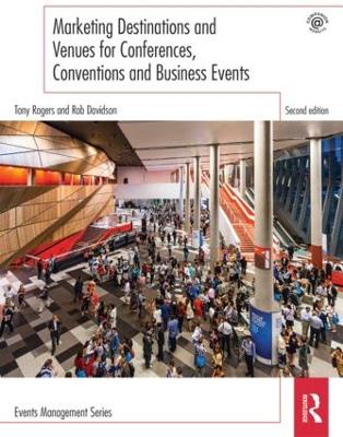 Marketing Destinations and Venues for Conferences, Conventions and Business  Events 2nd edition