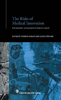 Risks of Medical Innovation: Risk Perception and Assessment in Historical Context