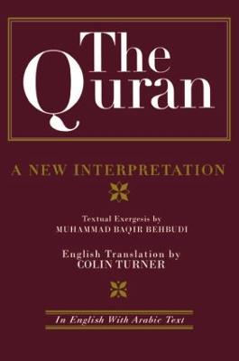 Quran: A New Interpretation: In English with Arabic Text