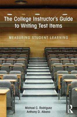 College Instructor's Guide to Writing Test Items: Measuring Student Learning