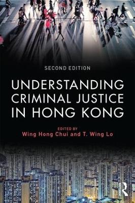 Understanding Criminal Justice in Hong Kong 2nd edition