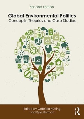 Global Environmental Politics: Concepts, Theories and Case Studies 2nd edition