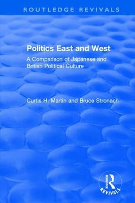 Politics East and West: A Comparison of Japanese and British Political Culture: A Comparison of Japanese and British Political Culture