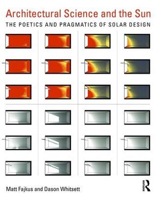 Architectural Science and the Sun: The poetics and pragmatics of solar design