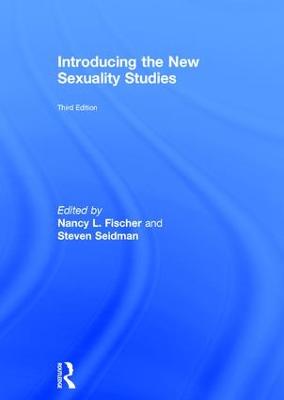 Introducing the New Sexuality Studies: 3rd Edition 3rd edition