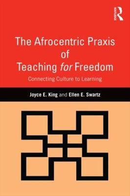 Afrocentric Praxis of Teaching for Freedom: Connecting Culture to Learning