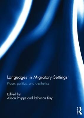 Languages in Migratory Settings: Place, Politics, and Aesthetics