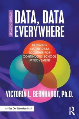 Data, Data Everywhere: Bringing All the Data Together for Continuous School Improvement 2nd edition