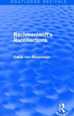 Rachmaninoff's Recollections (Routledge Revivals)