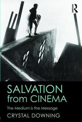 Salvation from Cinema: The Medium is the Message