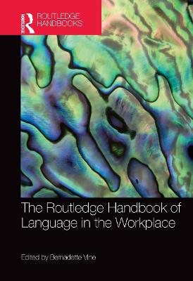 Routledge Handbook of Language in the Workplace