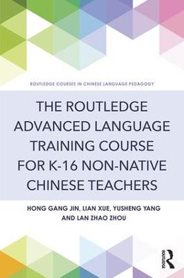 Routledge Advanced Language Training Course for K-16 Non-native Chinese  Teachers
