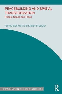 Peacebuilding and Spatial Transformation: Peace, Space and Place
