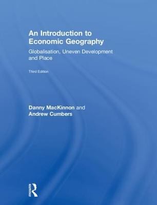 Introduction to Economic Geography: Globalisation, Uneven Development and Place 3rd edition