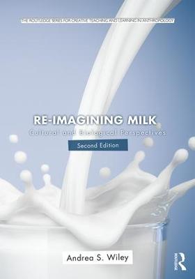 Re-imagining Milk: Cultural and Biological Perspectives 2nd edition
