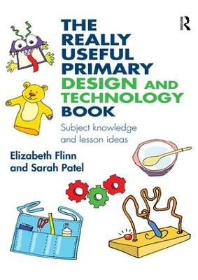 Really Useful Primary Design and Technology Book: Subject knowledge and lesson ideas