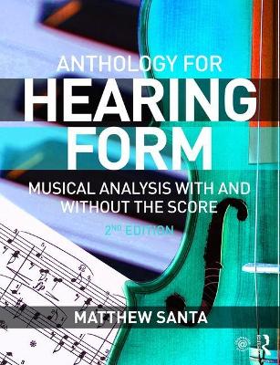 Hearing Form--Anthology: Musical Analysis With and Without the Score 2nd edition