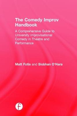 Comedy Improv Handbook: A Comprehensive Guide to University Improvisational Comedy in Theatre and  Performance