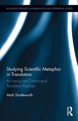Studying Scientific Metaphor in Translation: An Inquiry into Cross-Lingual Translation Practices