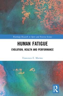 Human Fatigue: Evolution, Health and Performance