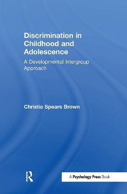 Discrimination in Childhood and Adolescence: A Developmental Intergroup Approach