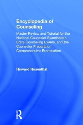Encyclopedia of Counseling: Master Review and Tutorial for the National Counselor Examination, State  Counseling Exams, and the Counselor Preparation Comprehensive Examination 4th edition