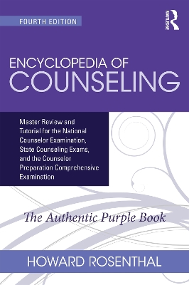 Encyclopedia of Counseling: Master Review and Tutorial for the National Counselor Examination, State  Counseling Exams, and the Counselor Preparation Comprehensive Examination 4th edition