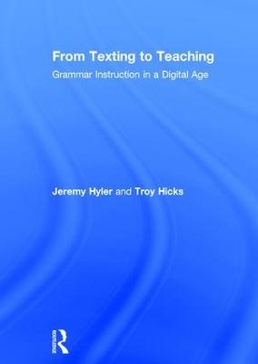 From Texting to Teaching: Grammar Instruction in a Digital Age