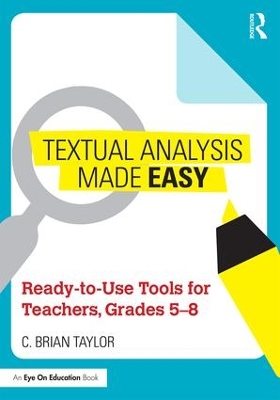 Textual Analysis Made Easy: Ready-to-Use Tools for Teachers, Grades 5-8