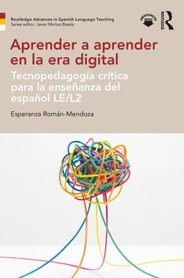 Aprender a aprender en la era digital: Tecnopedagogía crítica para la enseñanza del español LE/L2
