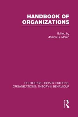 Handbook of Organizations (RLE: Organizations)