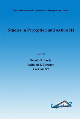 Studies in Perception and Action III: Eighth International Conference on Perception and Action, July 914, 1995,  Marseille, France