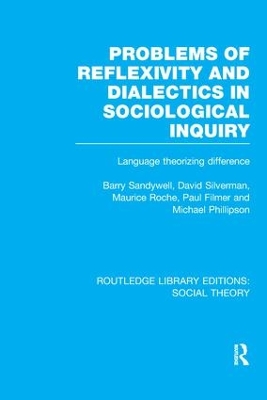 Problems of Reflexivity and Dialectics in Sociological Inquiry (RLE Social  Theory): Language Theorizing Difference