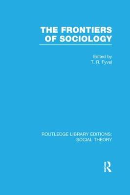 Frontiers of Sociology (RLE Social Theory)