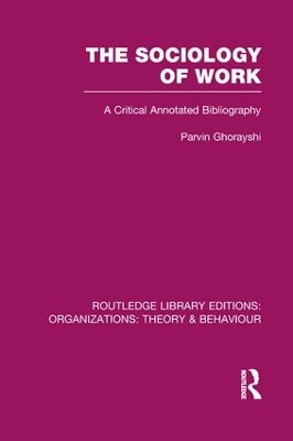 Sociology of Work (RLE: Organizations): A Critical Annotated Bibliography