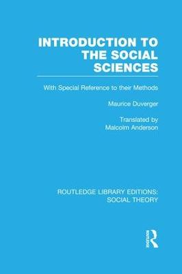 Introduction to the Social Sciences (RLE Social Theory): With Special Reference to their Methods