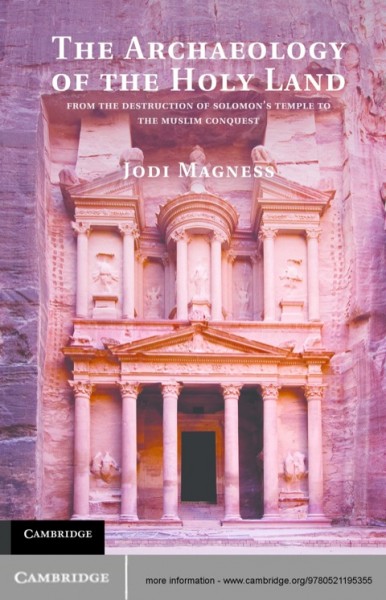 Archaeology of the Holy Land: From the Destruction of Solomon's Temple to the Muslim Conquest