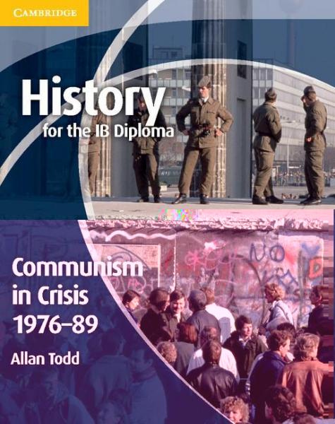 History for the IB Diploma: Communism in Crisis 1976 89
