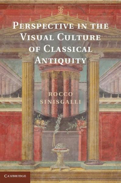 Perspective in the Visual Culture of Classical Antiquity