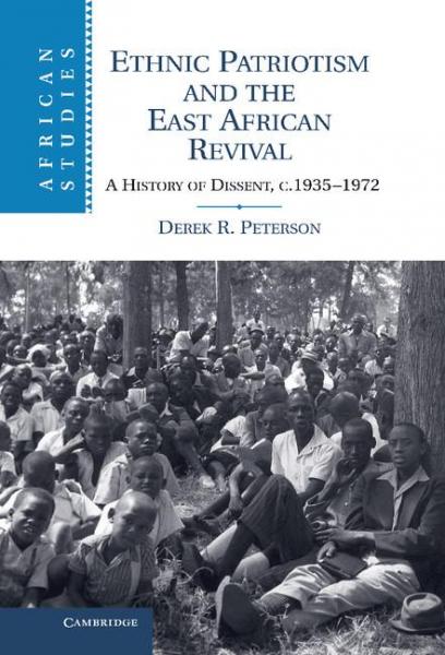 Ethnic Patriotism and the East African Revival: A History of Dissent, c.1935-1972