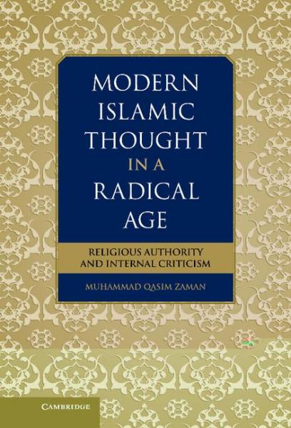 Modern Islamic Thought in a Radical Age: Religious Authority and Internal Criticism